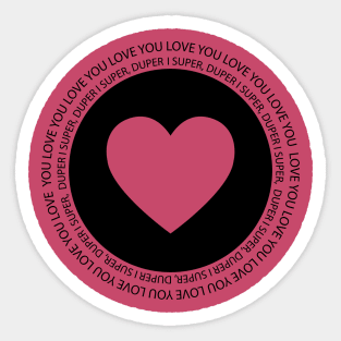 [Deredere] I Super, Duper Love You (Black) Sticker